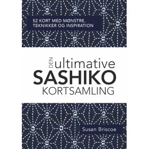 Den ultimative SASHIKO KORTSAMLING 52 kort med m�nstre, teknikker og inspiration.
